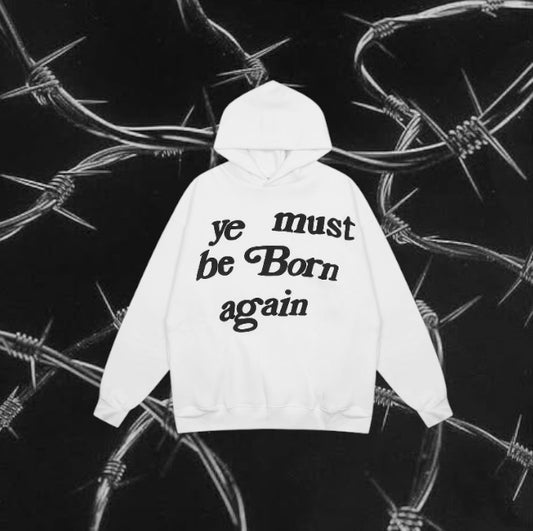 Ye Must Be Born Again Hoodie white